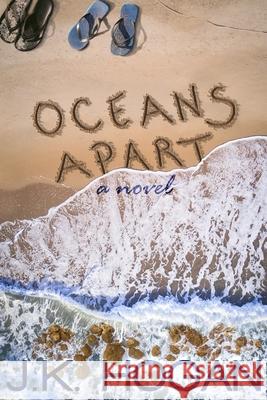 Oceans Apart J. K. Hogan 9781727551297 Createspace Independent Publishing Platform