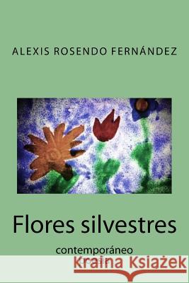Flores silvestres Rosendo Fernandez, Alexis 9781727551822