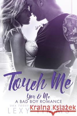 Touch Me Lexy Timms 9781727552270 Createspace Independent Publishing Platform