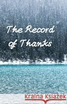 The Record of Thanks: Thanks for Everything Bonnie Booth 9781727558340