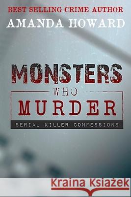 Monsters Who Murder Amanda Howard 9781727559484