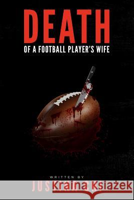 Death of Football Players Wife Justina Chi 9781727568486 Createspace Independent Publishing Platform