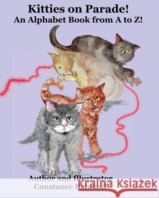 Kitties on Parade! An Alphabet Book from A to Z! Balukoff, Constance 9781727571653