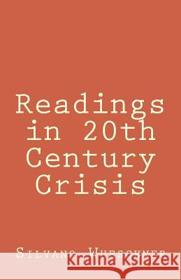 Readings in 20th Century Crisis Dr Silvano a. Wueschner 9781727577051