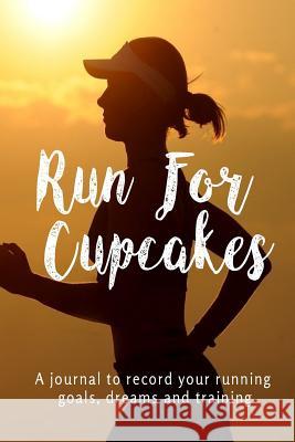 Run for Cupcakes Stephanie Ridgway Jacky Lamenzo 9781727592191 Createspace Independent Publishing Platform