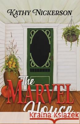 The Marvel House Kathy Nickerson 9781727594454 Createspace Independent Publishing Platform