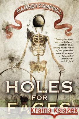Holes for Faces Ramsey Campbell Joe Morey Santiago Caruso 9781727598308 Createspace Independent Publishing Platform