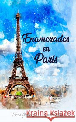 Enamorados en París Masia, Cristina Pardo 9781727603866 Createspace Independent Publishing Platform