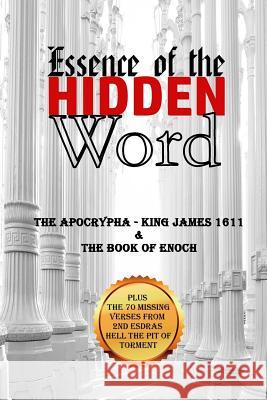 Essence of the Hidden Word: The Apocrypha & The Book of Enoch Moss, Melodie a. 9781727611250 Createspace Independent Publishing Platform