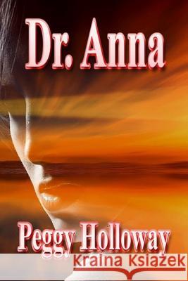 Dr. Anna Peggy Holloway 9781727612059 Createspace Independent Publishing Platform