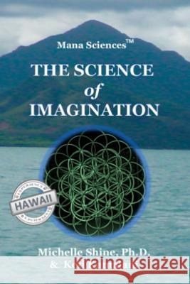 Mana Sciences: Science of Imagination Keti Kamalani Michelle Shin 9781727612394