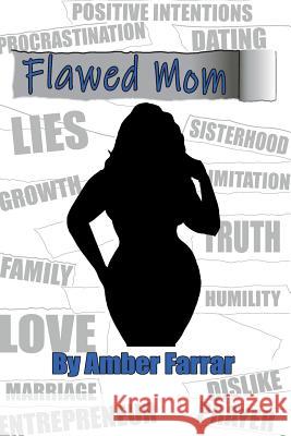 Flawed Mom Amber Farrar 9781727620559