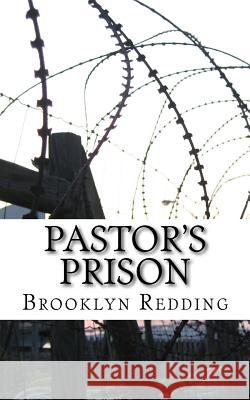 Pastor's Prison Brooklyn Redding 9781727628579 Createspace Independent Publishing Platform