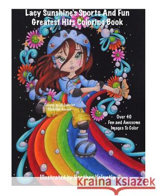 Lacy Sunshine's Sports and Fun Greatest Hits Coloring Book: Baseball, Skateboard, Football, Sports Fun Whimsical Coloring Book Heather Valentin 9781727629859