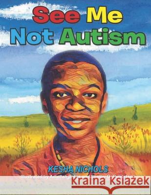 See Me Not Autism Kesha Nichols 9781727630695 Createspace Independent Publishing Platform