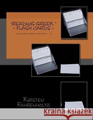 Flashcards for the 'Reading Greek' series: Covering the vocabulary of sections 1- 9 Fahrenholtz, Kirsten 9781727634990