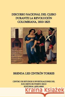 Discurso Nacional del Clero Durante La Revoluci Pablo L. Cresp Cintr 9781727642124 Createspace Independent Publishing Platform