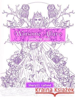 Winsome Allure Coloring Book: Coloring Book Sheryll LaFond 9781727645040 Createspace Independent Publishing Platform