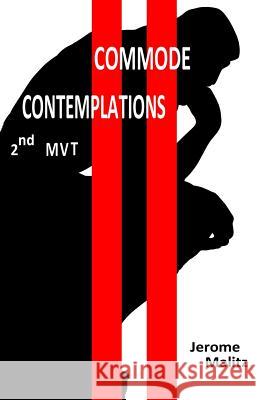 Commode Contemplations 2nd MVT Jerome Malitz 9781727653861