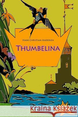 Thumbelina Hans Christian Andersen 9781727654424