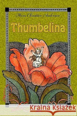 Thumbelina Hans Christian Andersen 9781727654707