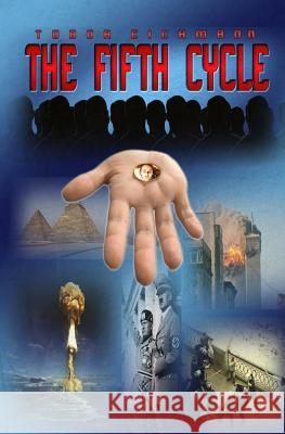 The Fifth Cycle Tobor Eichmann 9781727654899 Createspace Independent Publishing Platform