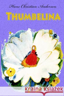 Thumbelina Hans Christian Andersen 9781727654950