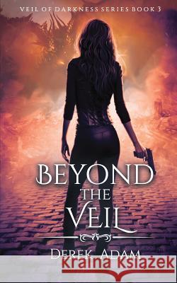 Beyond the Veil Derek Adam 9781727657845