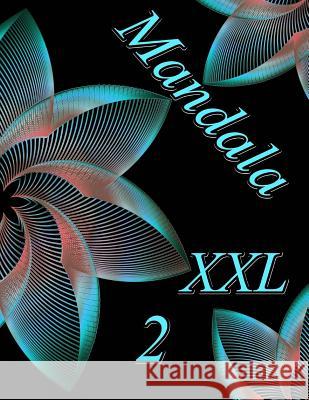 Mandala XXL 2 The Art of You 9781727658507 Createspace Independent Publishing Platform