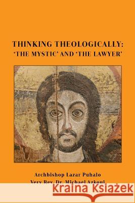 Thinking Theologically: 'The Mystic' and 'the Lawyer Azkoul, Michael 9781727660951