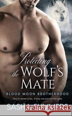 Protecting the Wolf's Mate Sasha Summers 9781727660982