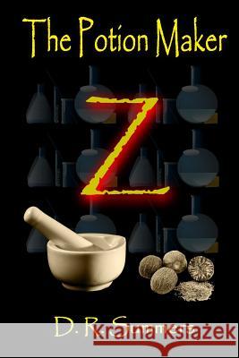 The Potion Maker D. R. Summers 9781727682038 Createspace Independent Publishing Platform