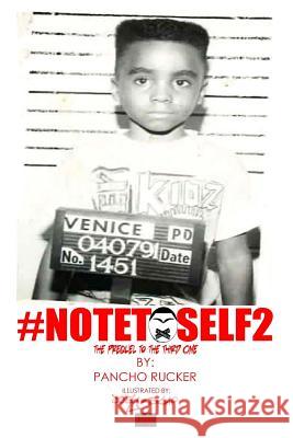 #NoteToSelf2: The Prequel To The Third One: #NoteToSelf2: The Prequel To The Third One Rucker, Pancho 9781727683837