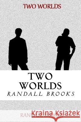 Two Worlds Randall Brooks 9781727688931