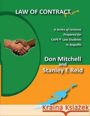 Law of Contract (Third Edition): A Series of Lectures Prepared for CAPE Law Students in Anguilla Reid, Stanley E. 9781727699784 Createspace Independent Publishing Platform