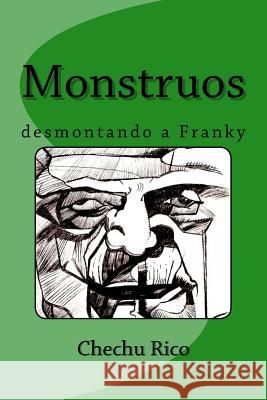 Monstruos: desmontando a Franky Jesus Ruiz Rico 9781727703931 Createspace Independent Publishing Platform