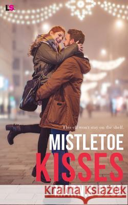 Mistletoe Kisses Marnie Blue 9781727707311 Createspace Independent Publishing Platform