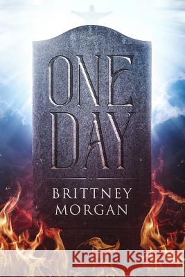 One Day Brittney Morgan 9781727707779 Createspace Independent Publishing Platform