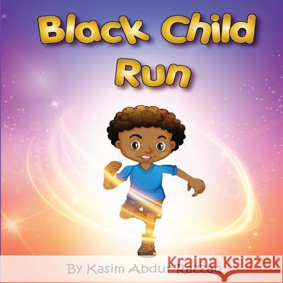 Black Child Run Kasim Abdu 9781727709094 Createspace Independent Publishing Platform