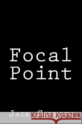 Focal Point Jack Galmitz 9781727721324