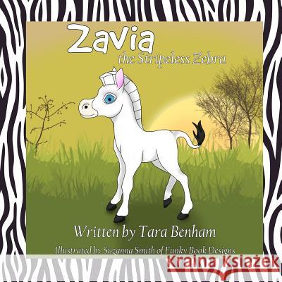 Zavia the Stripeless Zebra Suzanna Smith Tara Benham 9781727723915