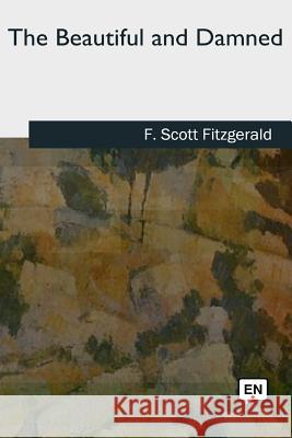 The Beautiful and Damned F. Scott Fitzgerald 9781727724622