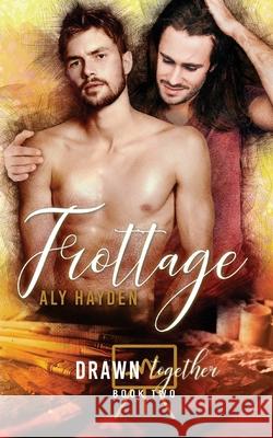 Frottage Aly Hayden 9781727725735 Createspace Independent Publishing Platform