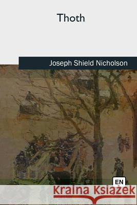 Thoth Joseph Shield Nicholson 9781727733297 Createspace Independent Publishing Platform