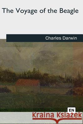 The Voyage of the Beagle Charles Darwin 9781727733914