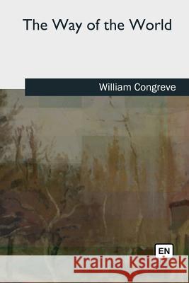 The Way of the World William Congreve 9781727733921