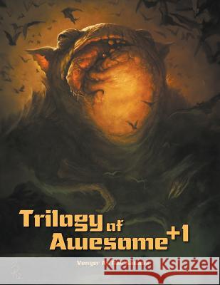 Trilogy of Awesome +1 Venger As'nas Satanis 9781727734485 Createspace Independent Publishing Platform