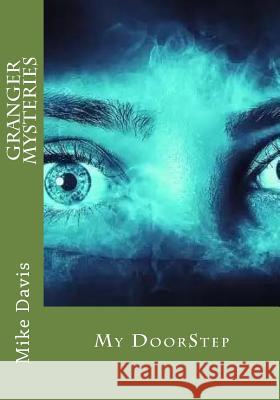 Granger Mysteries Mike Davis 9781727735123 Createspace Independent Publishing Platform