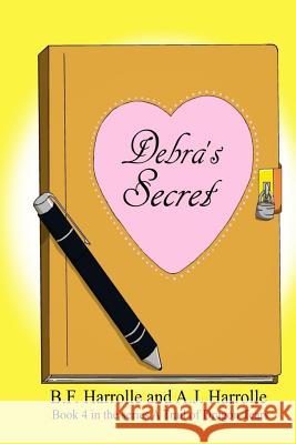 Debra's Secret B. F. Harrolle A. J. Harrolle A. J. Harrolle 9781727735628 Createspace Independent Publishing Platform