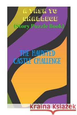 A Task to Challenge: The Haunted Castle Challenge Puzzlebook Novel Cole Bruce 9781727741735
